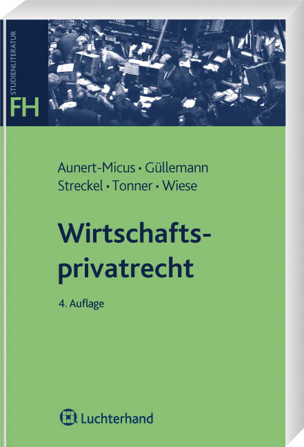 Wirtschaftsprivatrecht - Shirley Aunert-Micus, Dirk Güllemann, Siegmar Streckel, Norbert Tonner, Ursula Eva Wiese