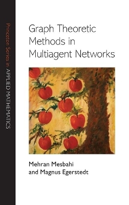 Graph Theoretic Methods in Multiagent Networks - Mehran Mesbahi, Magnus Egerstedt