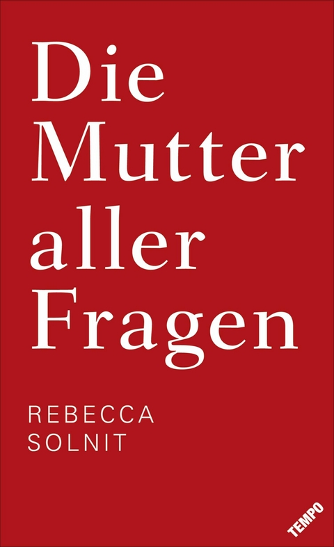 Die Mutter aller Fragen - Rebecca Solnit