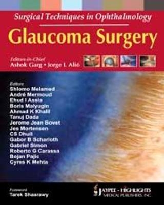 Surgical Techniques in Ophthalmology: Glaucoma Surgery - Ashok Garg, Jorge L Alio