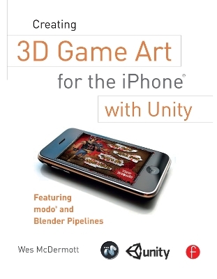 Creating 3D Game Art for the iPhone with Unity - Wes McDermott