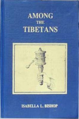 Among the Tibetans - Isabella L. Bird