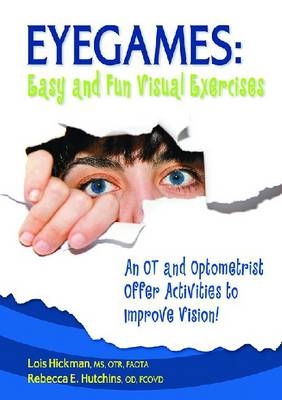 Eyegames: Easy and Fun Visual Exercises - Lois Hickman, Rebecca Hutchins