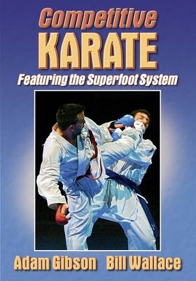 Competitive Karate - Adam Gibson, Bill Wallace