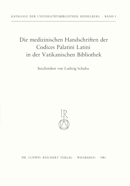 Die medizinischen Handschriften der Codices Palatini Latini in der Vatikanischen Bibliothek - Ludwig Schuba