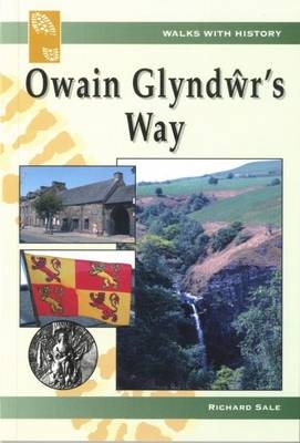 Walks with History: Owain Glyndŵr's Way - Richard Sale