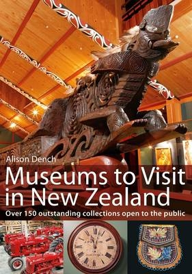 Museums To Visit In New Zealand - Alison Dench