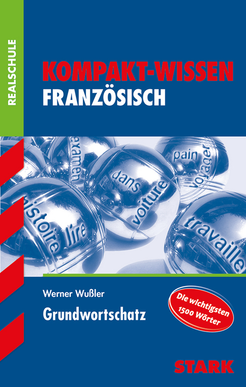 STARK Kompakt-Wissen Realschule - Französisch Grundwortschatz - Werner Wussler