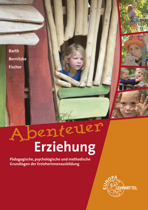 Abenteuer Erziehung - Hans-Dietrich Barth, Fred Bernitzke, Winfried Fischer