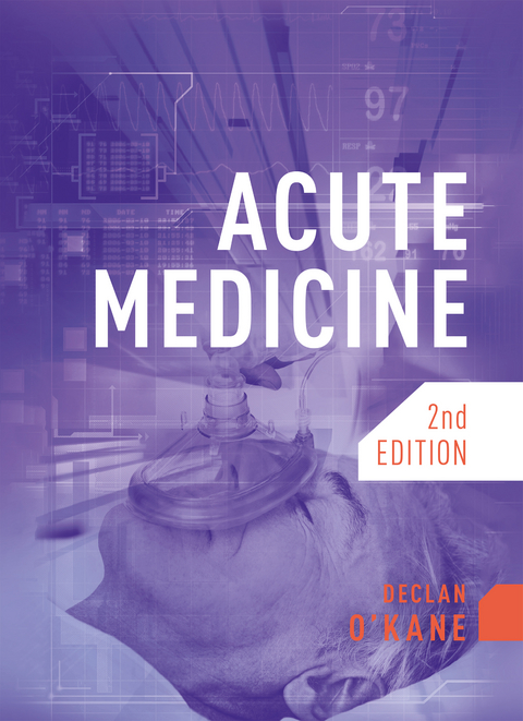 Acute Medicine, second edition - Declan O'Kane