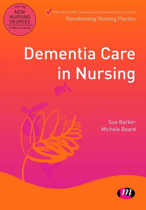 Dementia Care in Nursing - Sue Barker, Michele Board