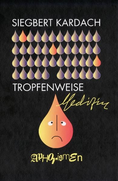 Medizin tropfenweise - Siegbert Kardach