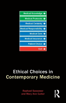 Ethical Choices in Contemporary Medicine - Mary Ann Gardell Cutter, Raphael Sassower