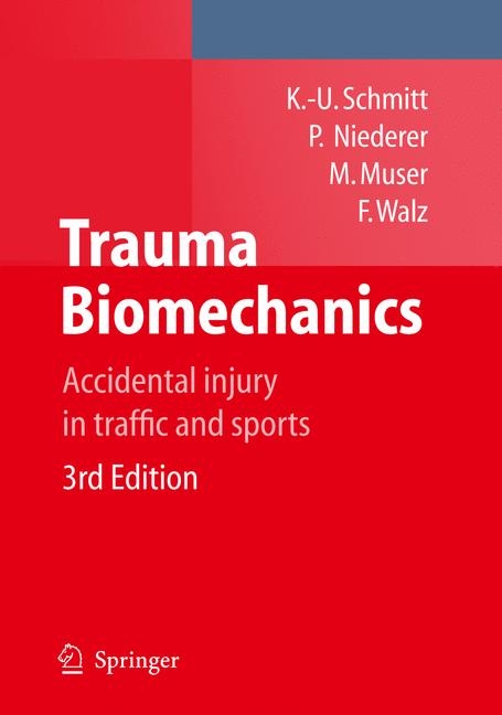 Trauma Biomechanics - Kai-Uwe Schmitt, Peter F. Niederer, Markus H. Muser, Felix Walz