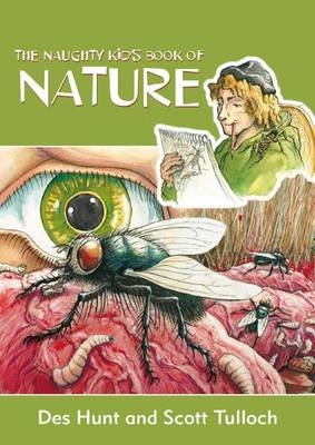 The Naughty Kids Book of Nature - Des Hunt, Scott Tulloch