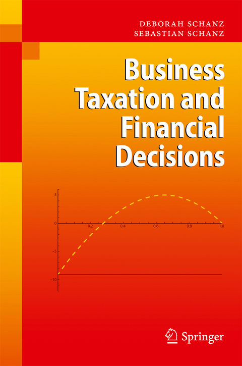 Business Taxation and Financial Decisions - Deborah Schanz, Sebastian Schanz