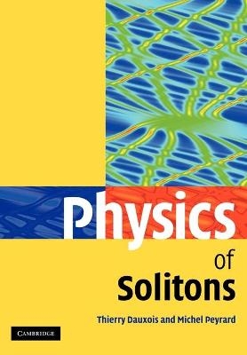 Physics of Solitons - Thierry Dauxois, Michel Peyrard