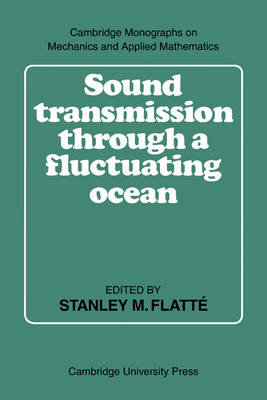 Sound Transmission through a Fluctuating Ocean - Roger Dashen, Walter H. Munk, Kenneth M. Watson, Frederik Zachariasen