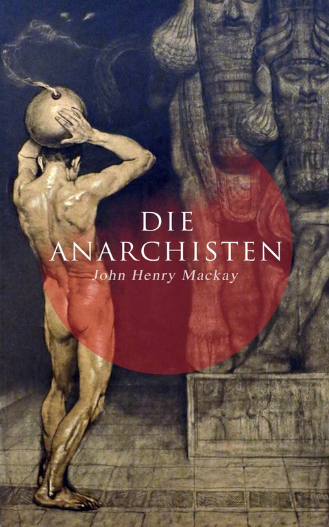 Die Anarchisten - John Henry Mackay