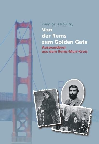 Von der Rems zum Golden Gate - Karin de la Roi-Frey