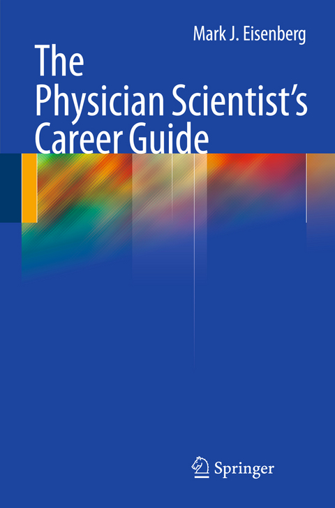 The Physician Scientist's Career Guide - Mark J. Eisenberg