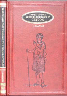 Travels on Foot Through the Island of Ceylon - J. Haafner