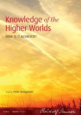 Knowledge of the Higher Worlds - Rudolf Steiner