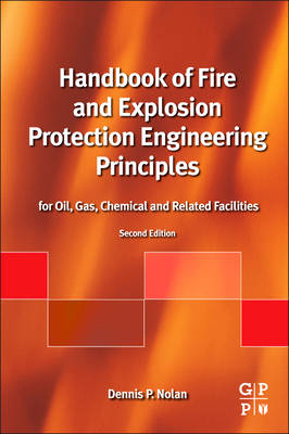 Handbook of Fire and Explosion Protection Engineering Principles - Dennis P. Nolan