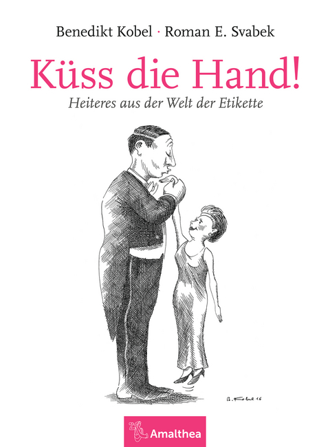 Küss die Hand! - Benedikt Kobel, Roman E. Svabek