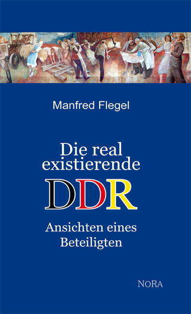 Die real existierende DDR - Manfred Flegel