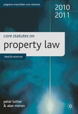 Core Statutes on Property Law - Peter Luther, Alan Moran