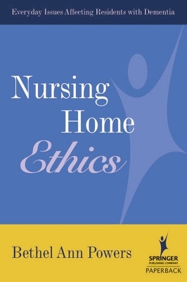 Nursing Home Ethics - Bethel Ann Powers