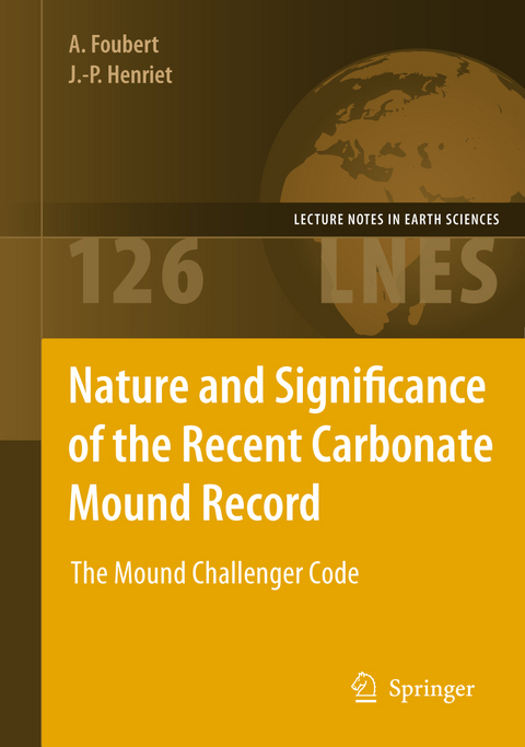 Nature and Significance of the Recent Carbonate Mound Record - Anneleen Foubert, Jean-Pierre Henriet