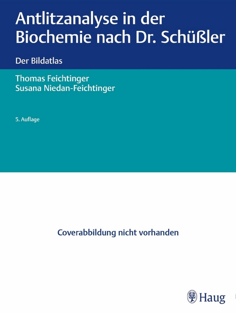 Antlitzanalyse in der Biochemie nach Dr. Schüßler - Thomas Feichtinger, Susana Niedan-Feichtinger