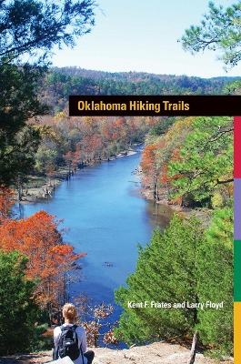 Oklahoma Hiking Trails - Kent F. Frates, Larry Floyd