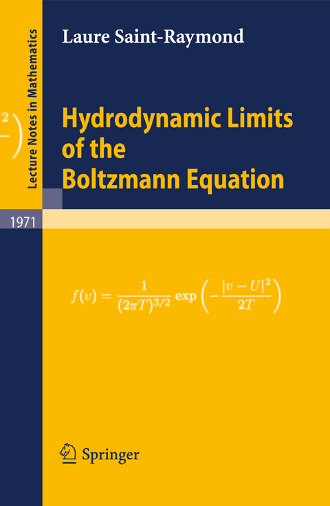 Hydrodynamic Limits of the Boltzmann Equation - Laure Saint-Raymond