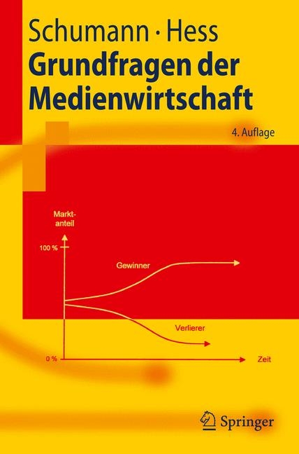 Grundfragen der Medienwirtschaft - Matthias Schumann, Thomas Hess