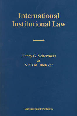 International Institutional Law - Henry G. Schermers, Niels M. Blokker