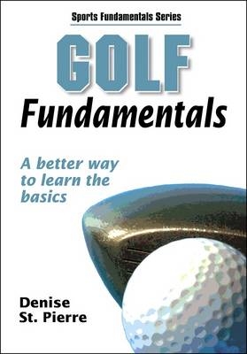 Golf Fundamentals - Pierre  Denise St.