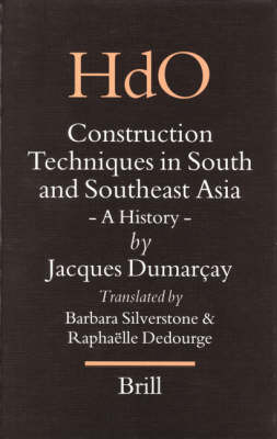 Construction Techniques in South and Southeast Asia - Jacques Dumarçay