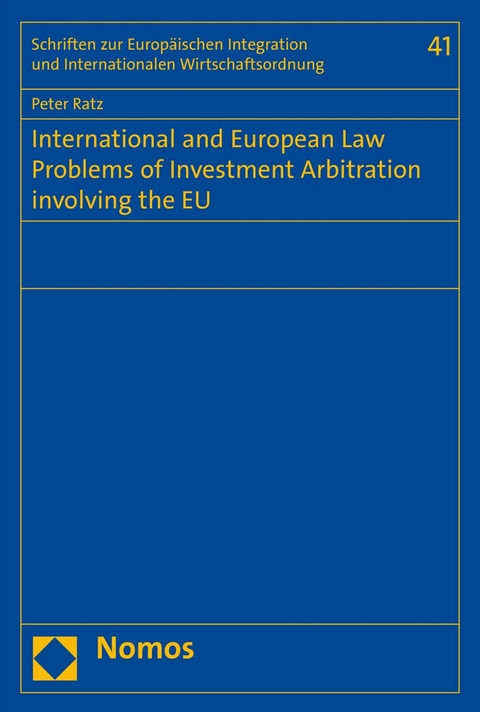 International and European Law Problems of Investment Arbitration involving the EU - Peter Ratz