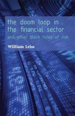 The Doom Loop in the Financial Sector - William Leiss