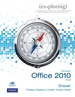 Exploring Microsoft Office 2010 Plus - Robert T. Grauer, Mary Anne Poatsy, Michelle Hulett, Cynthia Krebs, Keith Mast