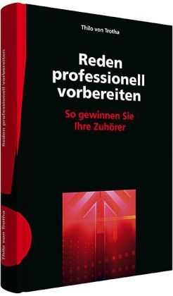 Reden professionell vorbereiten - Thilo von Trotha