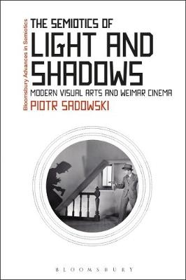 Semiotics of Light and Shadows -  Piotr Sadowski