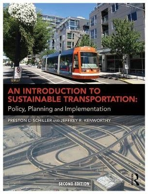 An Introduction to Sustainable Transportation - Perth Jeffrey R (Curtin University  Australia and Guest Professor at Frankfurt University of Applied Sciences) Kenworthy, Queen’s University (Canada) and Department of Civil and Environmental Engineering Preston L (Department of Geography and Planning  University of Washington (Seattle)) Schiller