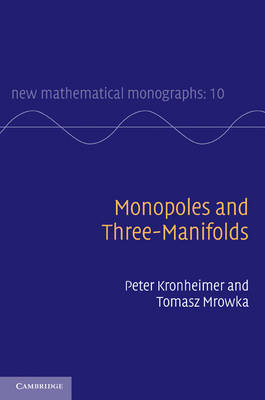 Monopoles and Three-Manifolds - Peter Kronheimer, Tomasz Mrowka