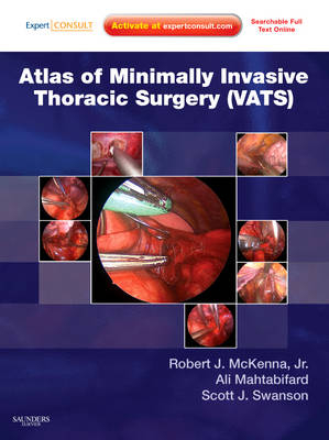 Atlas of Minimally Invasive Thoracic Surgery (VATS) - Robert J. McKenna  Jr., Ali Mahtabifard, Scott J. Swanson