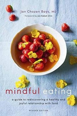 Mindful Eating -  Jan Chozen Bays