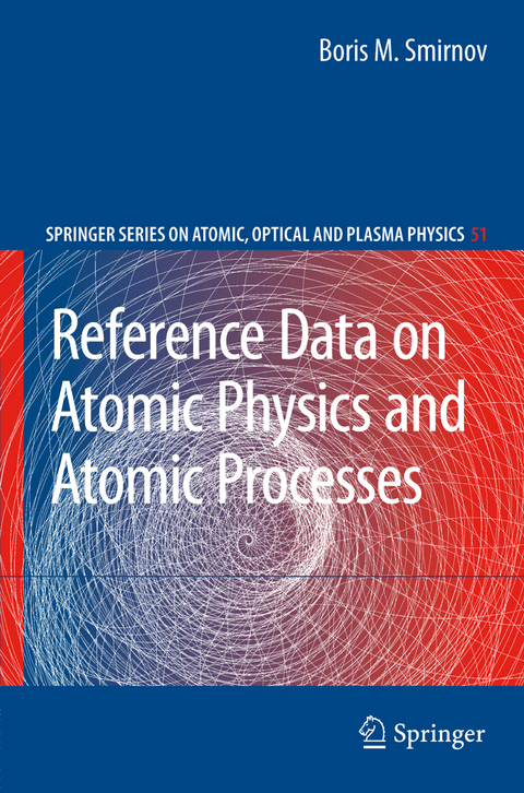 Reference Data on Atomic Physics and Atomic Processes - Boris M. Smirnov